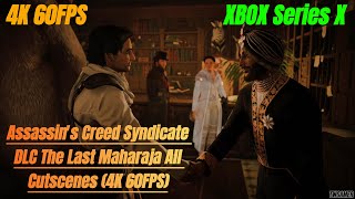 Assassin's Creed Syndicate DLC The Last Maharaja (Game Movie) - All Cutscenes (4K 60FPS)