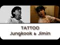 Jimin&Jungkook - Tattoo (Cover) (Original by Loreen) English Lyrics-Türkçe Çeviri