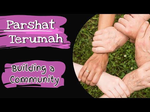 Parshat Terumah 2022. Building A Community | Truma