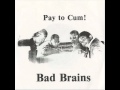 Bad Brains "Pay to cum" single version 