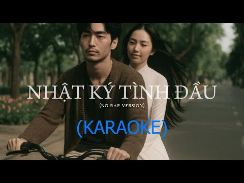 [KARAOKE] NHẬT KÝ TÌNH ĐẦU - Bản cover (no rap) | BEATS CHUẨN