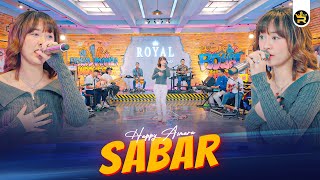 Download lagu HAPPY ASMARA - SABAR (  Live Video Royal Music ) mp3 Download lagu HAPPY ASMARA - SABAR (  Live Video Royal Music ) mp3