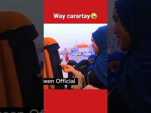 way carartay😂 wax raga xaga dambe kaga yaal. dumarkana xaga hore.