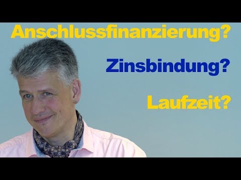 LAUFZEIT ZINSBINDUNG ANSCHLUSSFINANZIERUNG Wie Fehler vermeiden