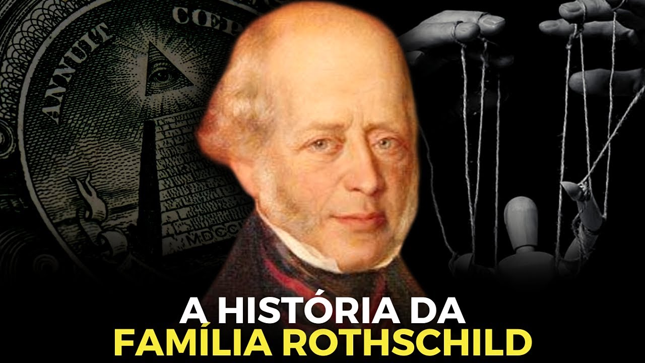OS DONOS DO MUNDO? - A HISTÓRIA DA FAMÍLIA ROTHSCHILD