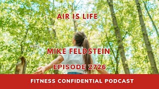 Air is Life with Mike Feldstein - Episode 2726