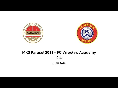 MKS Parasol 2011 - FC Wrocław Academy 2:4 (1 połowa)