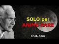 Solo Per ANIME Rare 5 Segnali Che Il Tuo Campo è Già Stato SCELTO Carl Jung