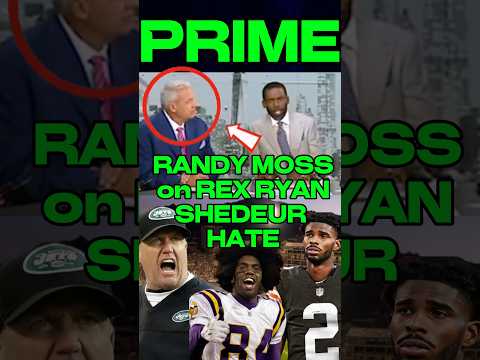 RANDY MOSS on REX RYAN/ SHEDEUR SANDERS HATE #nfl #espn #browns #s3sports #deionsanders #cfb