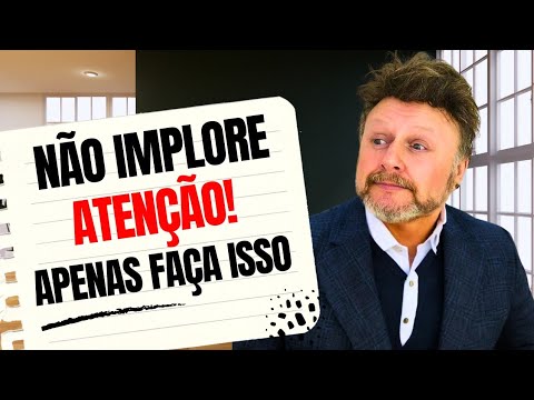 NÃO IMPLORE ATENÇÃO! APENAS FAÇA ISSO