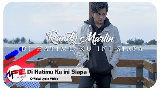 Download lagu Randy Martin - Di Hatimu Ku Ini Siapa mp3