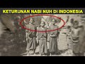 TAK BANYAK YANG TAHU Inilah Keturunan Nabi Nuh Yang Ada Di Indonesia