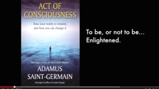 preview picture of video 'Act of Consciousness - by Adamus Saint-Germain'