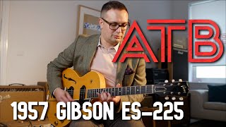 Video thumbnail for ATB Guitars | 1957 Gibson ES-225 by ATB Guitars