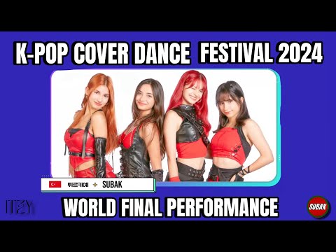 [2024 K-POP COVER DANCE FESTIVAL WORLD FINAL in SEOUL] SUBAK as ITZY | Team TURKİYE 🇹🇷🇰🇷