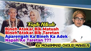 Download lagu FIQIH NIKAH 'BINEH ATOKAR BIK MATUAH' | KH MOHAMAMD CHOLID MAHSUS mp3