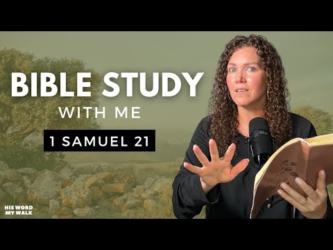 1 Samuel 21 | David's Lie, And God's Mercy [Bible Study WITH ME]