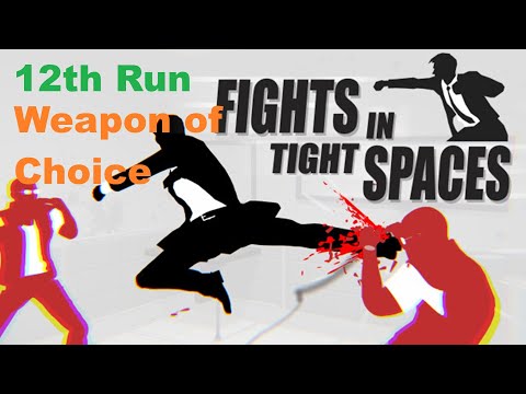Fights in Tight Spaces - 12th Run