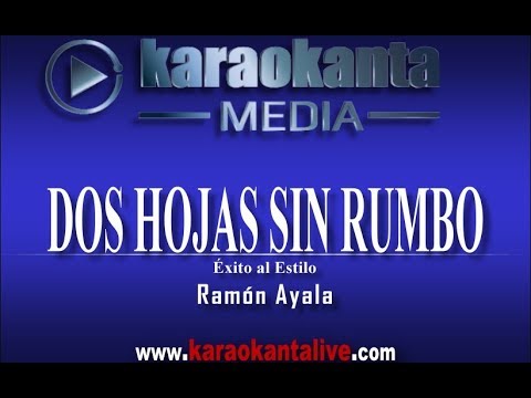 Karaokanta - Ramón Ayala - Dos hojas sin rumbo