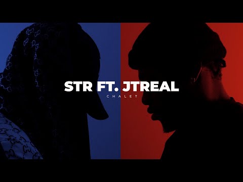 Str - Chalet Feat. JtReal (Clip officiel)