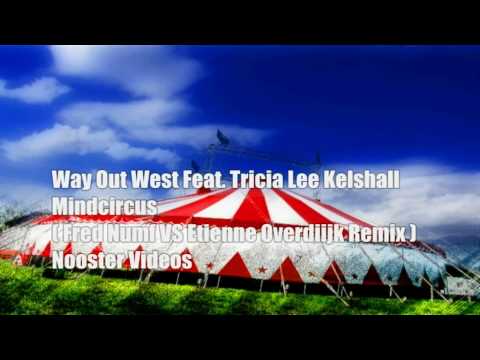 Way Out West - Mindcircus ( Fred Numf VS Etienne Overdiijk Remix ) HQ