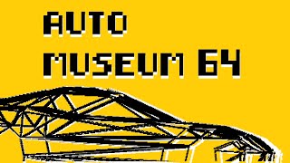 Auto Museum 64!