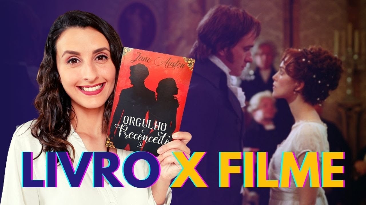 FILME X LIVRO Orgulho e Preconceito - RESUMO DA OBRA