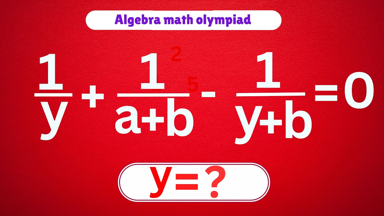 Algebra math olympiad  | Olympiad challenge   | Olympiad mathematics  | Iq test