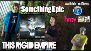 Something Epic by This Rigid Empire
