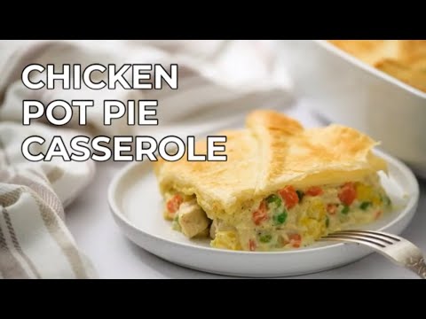 How to Make Chicken Pot Pie Casserole!