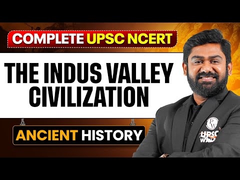 Complete Indus Valley Civilization - Ancient History | Free UPSC NCERT | Lecture - 2