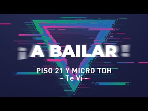 Piso 21 y Micro TDH - Te vi (Coreografía)
