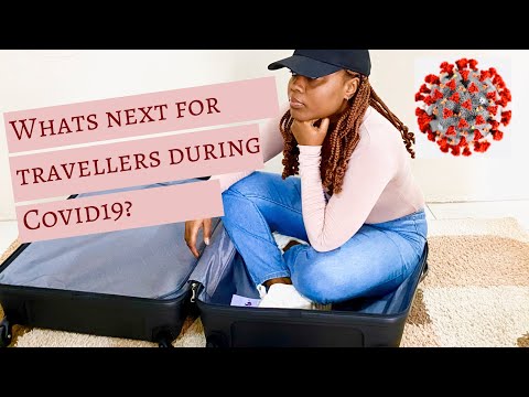 Travelling during Covid19 | What’s next for Travellers?
