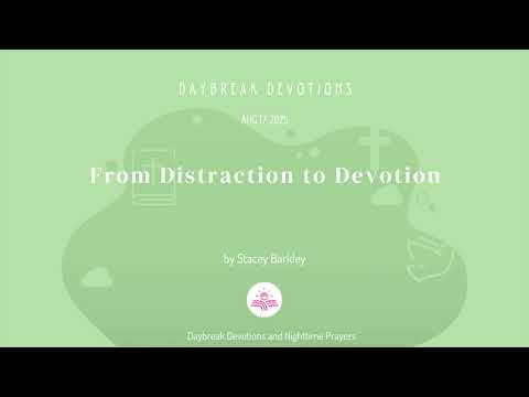 From Distraction to Devotion