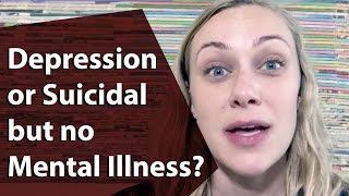 Depression or Suicidal without Mental Illness? Website/YouTube Wednesday! #KatiFAQ