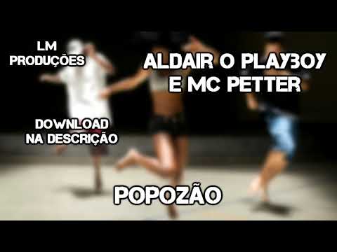 Aldair Playboy e MC Petter - Popozão