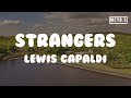 Lewis Capaldi - Strangers(Lyrics)#LewisCapaldi #Strangers