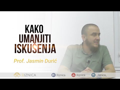 KAKO UMANJITI ISKUŠENJE - Prof. Jasmin Durić | SUBTITLES |