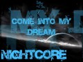 Nightcore - Come Into My Dream [Lyrics] 