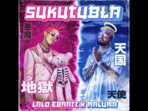 Lalo Ebratt, Maluma -  Sukutubla (AUDIO)