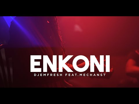 DJEMFRESH Feat .MECHANST- ENKONI-  (Official Video)