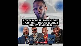 🎶 Lonny Bereal Talks Love Train 🚂🔥 Features with Drake, Chris Brown, &amp; More! 🤩 #shorts