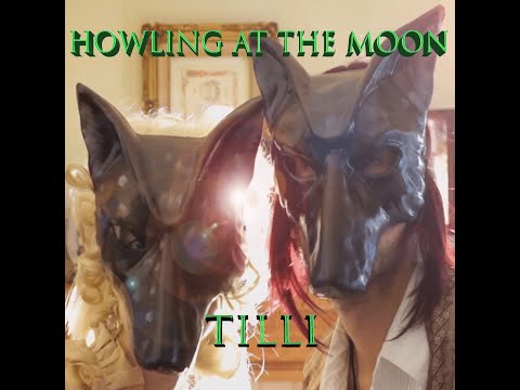 TILLI - Howling at The Moon (Official Music Video)