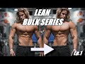 Lean Bulk Series Ep.1 | My Training Philosophy To Build Size