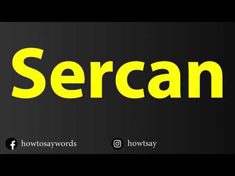How To Pronounce Sercan