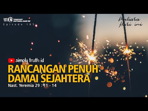 RANCANGAN PENUH DAMAI SEJAHTERA  -  Mutiara Hari Ini [EPS 185] - Saat Teduh - Simply Truth ID