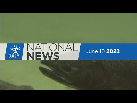 APTN National News June 10, 2022 – Yukon housing solutions, Ottawa hospital