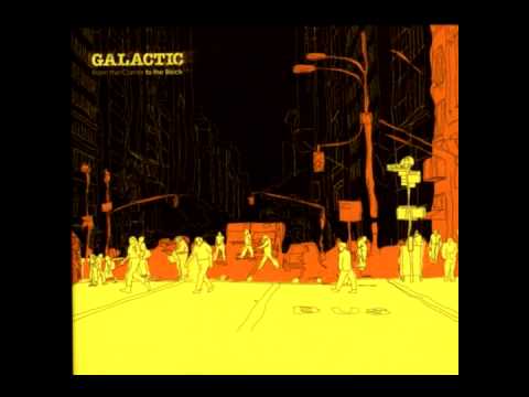 Galactic - From the corner to the block