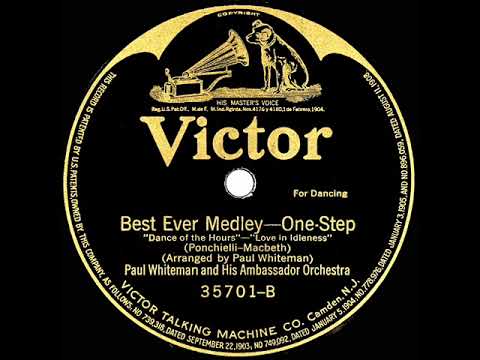 1920 Paul Whiteman - Best Ever Medley (Dance of The Hours / Love In Idleness)