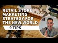 Retail Store Marketing Strategy For The New World 9 Tips